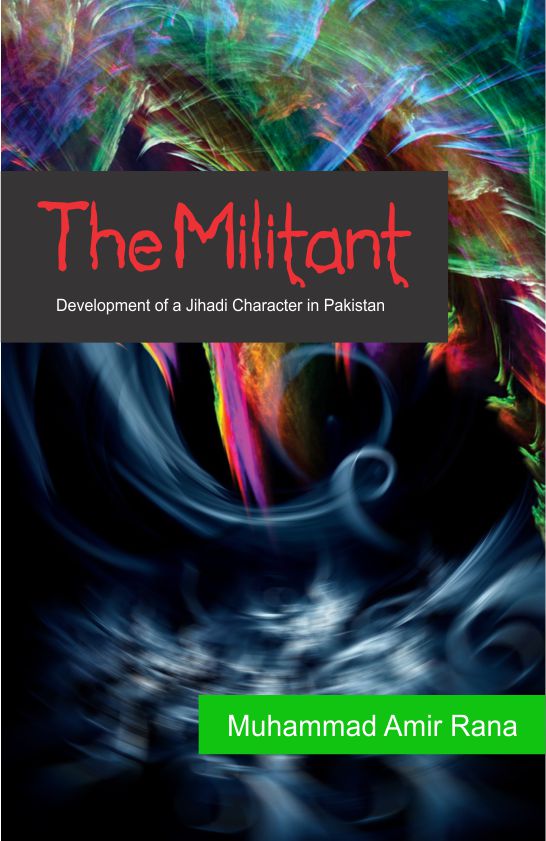 Book Cover: The Militant : Development of a Jihadi character in Pakistan